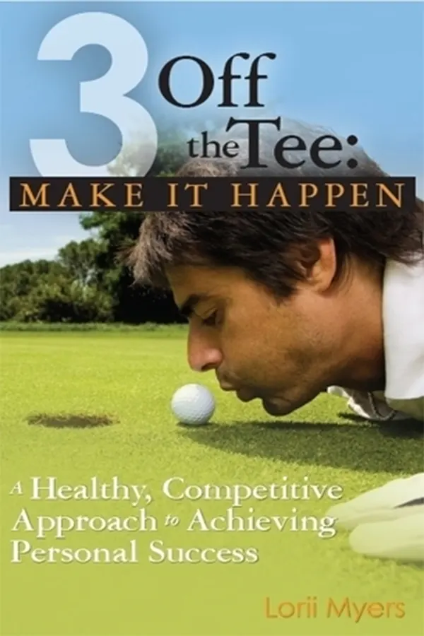 Make It Happen, A Healthy, Competitive Approach to Achieving Personal Success