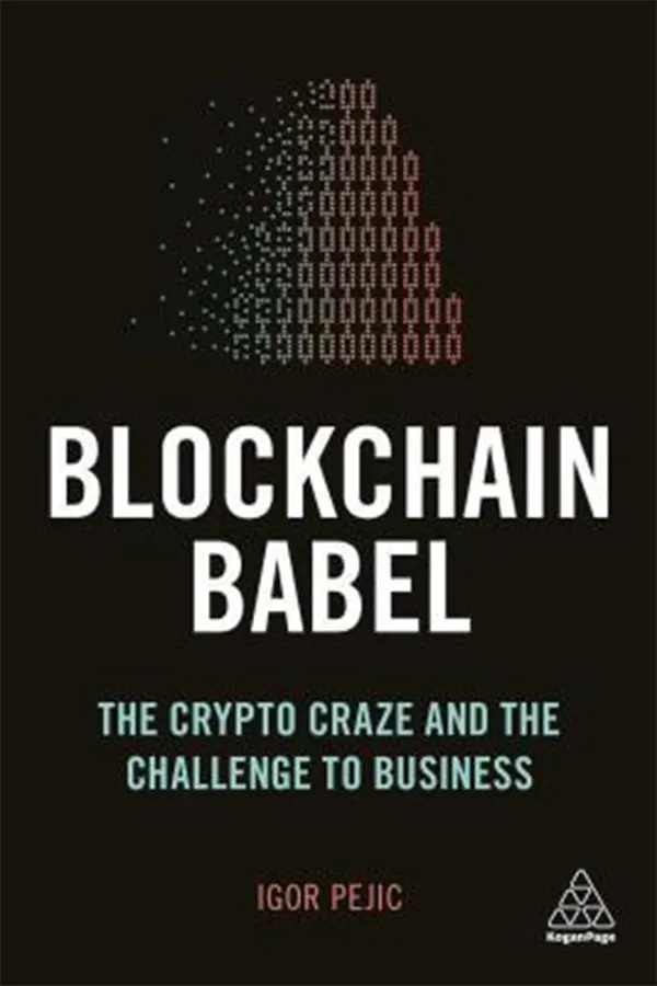 Blockchain Babel: The Crypto Craze and the Challenge to Business