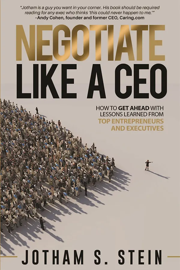 Negotiate Like a CEO: What to Look Out for and How to Keep Yourself From Getting Screwed in Employment, Business and the Entrepreneurial World.