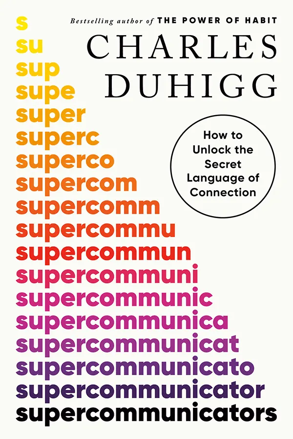 Supercommunicators: How to Unlock the Secret Language of Connection