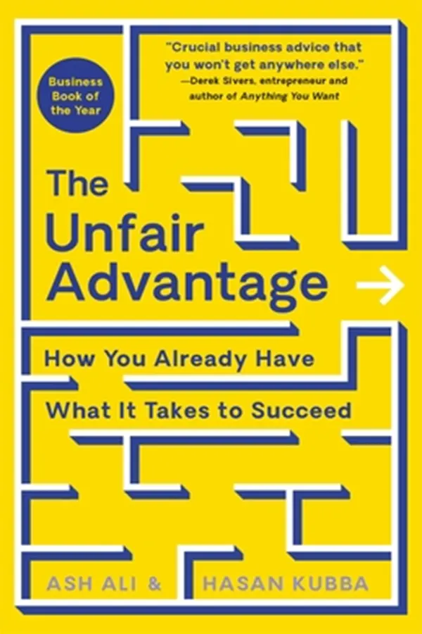 The Unfair Advantage: How You Already Have What It Takes to Succeed