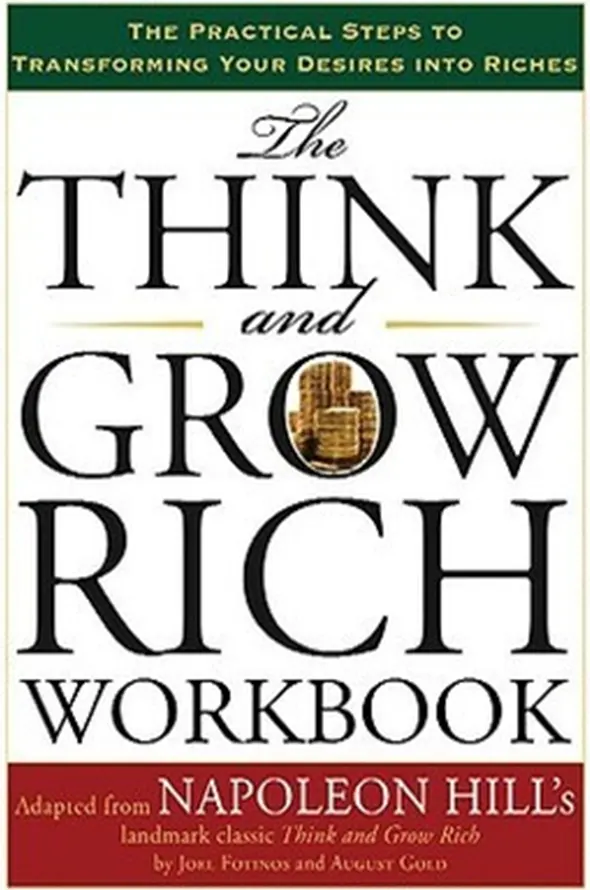 The Think and Grow Rich Workbook: The Practical Steps to Transforming Your Desires into Riches